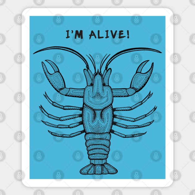 Crayfish - I'm Alive! - meaningful black detailed animal design Magnet by Green Paladin